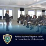 Policía Nacional imparte taller de comunicación al alto mando