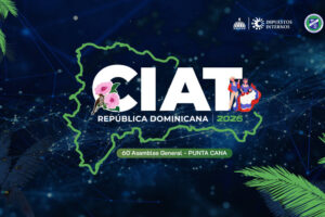 Pasos firmes en los modelos predictivos y servicios electrónicos al contribuyente marcan la agenda de la 60ª Asamblea del CIAT en RD
